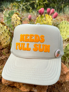 Needs Full Sun Trucker Hat